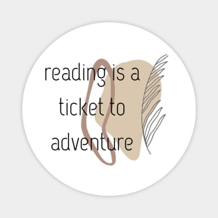 Reading is a ticket to adventure  boho style Magnet